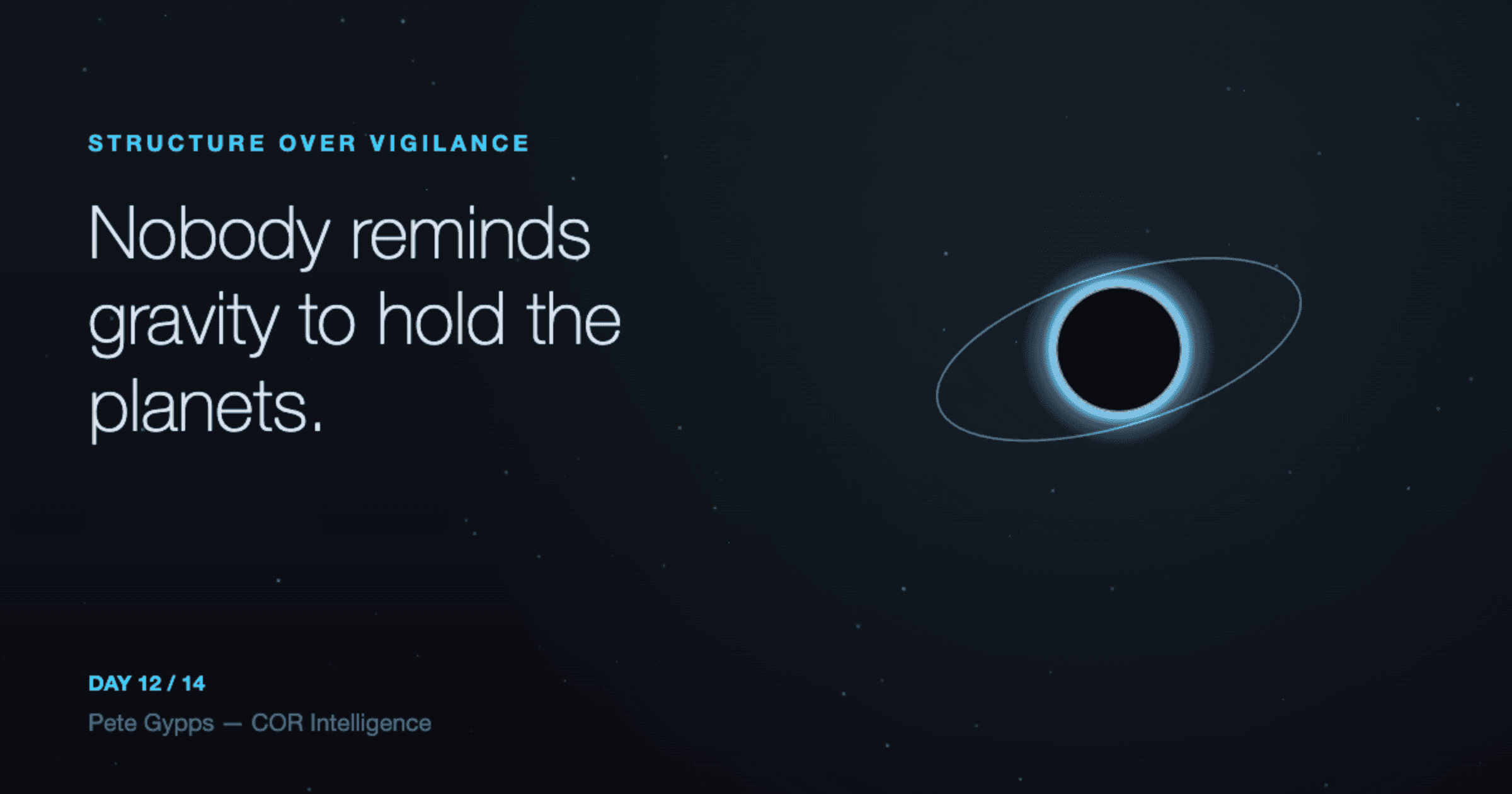 Nobody reminds gravity to hold the planets.