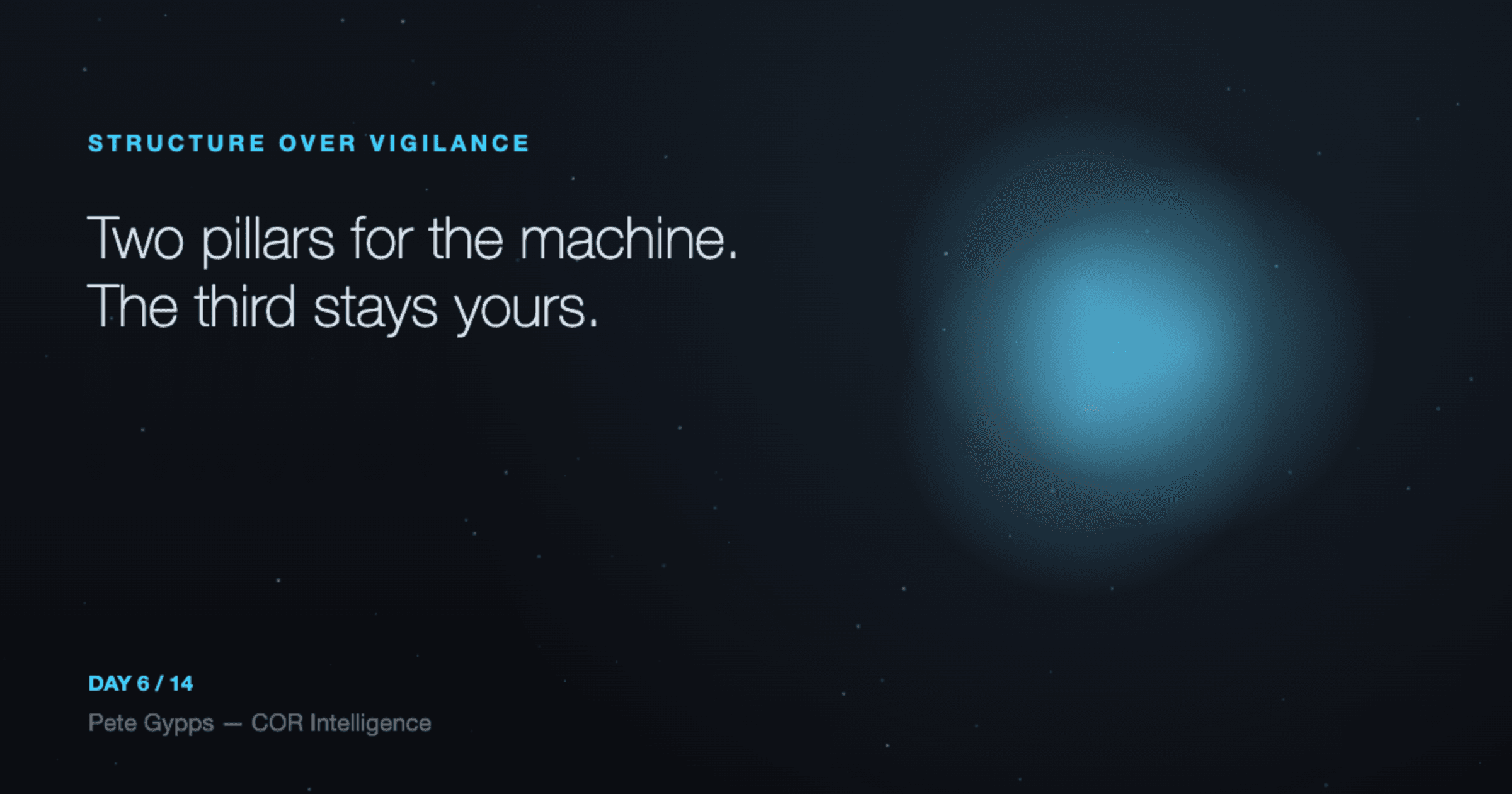 Two pillars for the machine. The third stays yours.